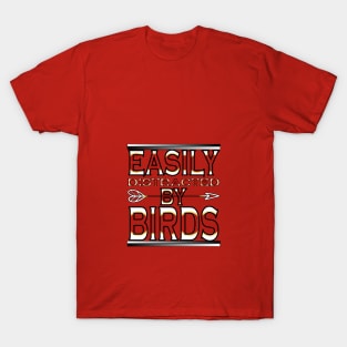 easily distracted by birds T-Shirt